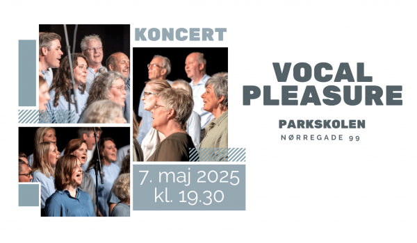Vocal Pleasures Forårskoncert på Parkskolen 7. maj 2025